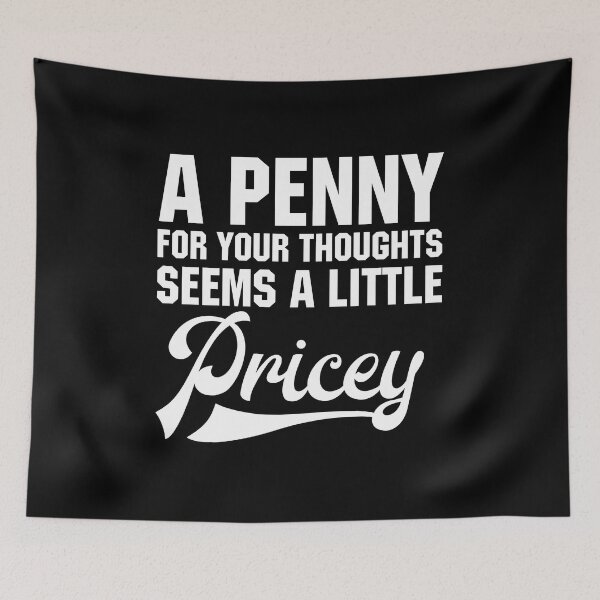 Item preview, A penny for your thoughts seems a little pricey  designed and sold by pnkpopcorn.