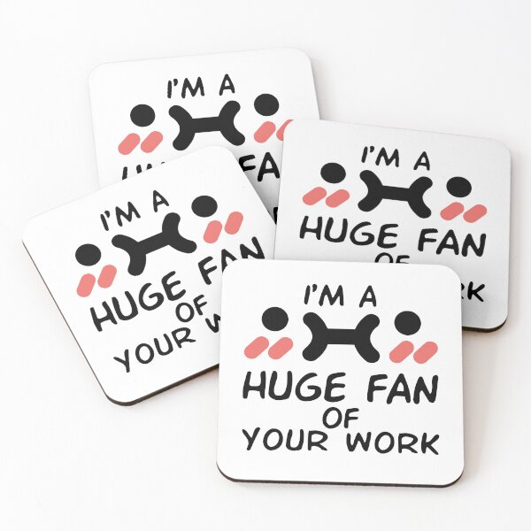 Item preview, I'm A Huge Fan Of Your Work designed and sold by Life Shop.