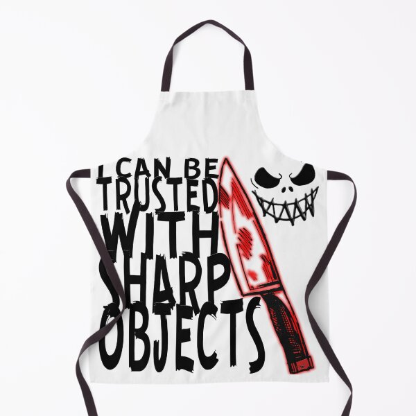 Item preview, I Can Be Trusted With Sharp Objects, designed and sold by Maculele.