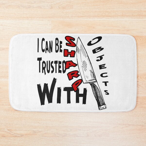 Item preview, I Can Be Trusted With Sharp Objects, designed and sold by Maculele.