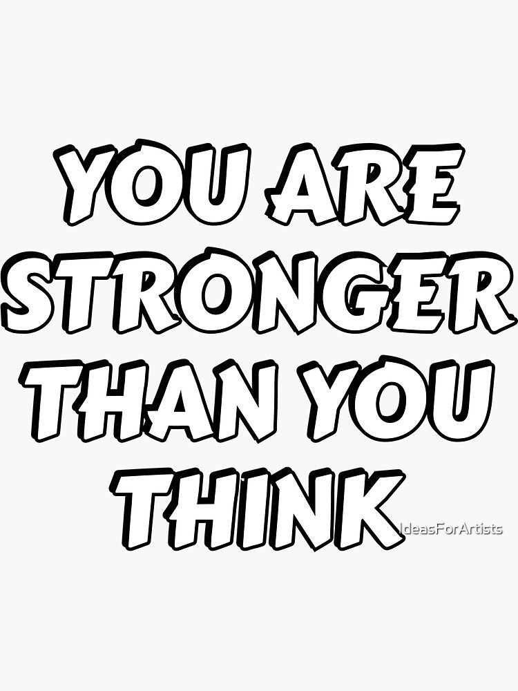 "You are stronger than you think motivational" Sticker for Sale by