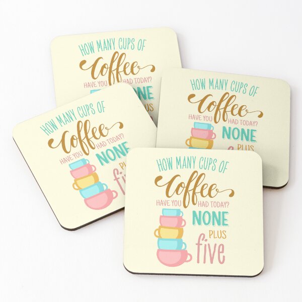 Item preview, How Many Cups of Coffee Have You Had Today? None Plus Five - Colors designed and sold by Fenay Designs.
