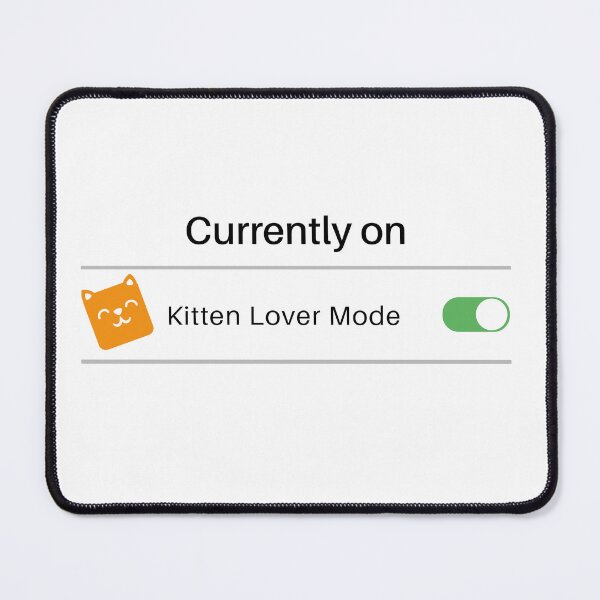 Item preview, Kitten Lover Mode | Cute Gift Ideas | Cat Puns designed and sold by Fluffy-Vectors.