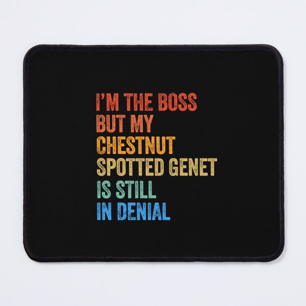 Item preview, I'm Boss But Chestnut-Spotted Genet Still In Denial  designed and sold by LADistrictGarb.