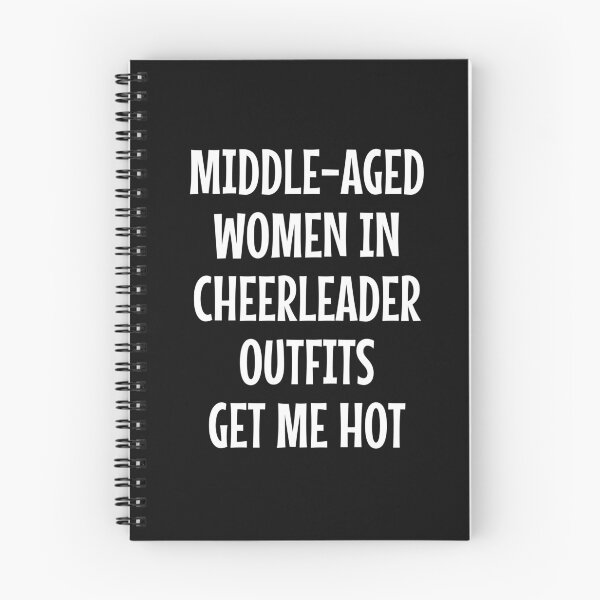 Item preview, Middle-Aged Women in Cheerleader Outfits Get Me Hot designed and sold by PinkDonutTees.