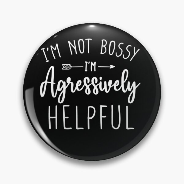 Item preview, I Am Not Bossy I Am Aggressively Helpful designed and sold by wi trendshop.