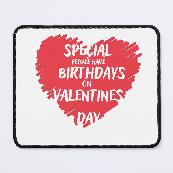Item preview, special people have birthdays on valentines day designed and sold by ATWAK.