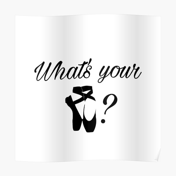 ""What's Your Pointe?" Ballet Pun" Poster by AltAngel Redbubble