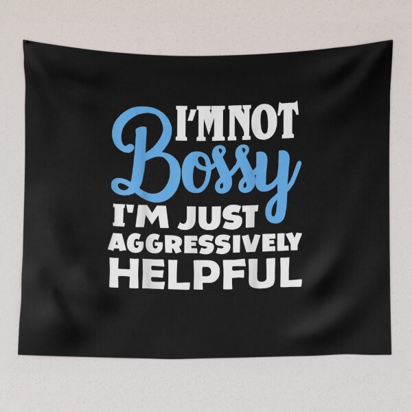 Item preview, i Am Not Bossy I Am Aggressively Helpful designed and sold by wi trendshop.