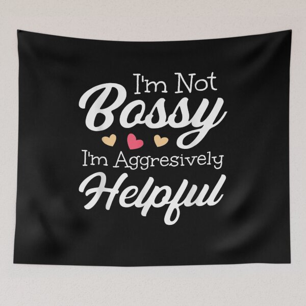 Item preview, I am not Bossy I Am Aggressively Helpful designed and sold by wi trendshop.