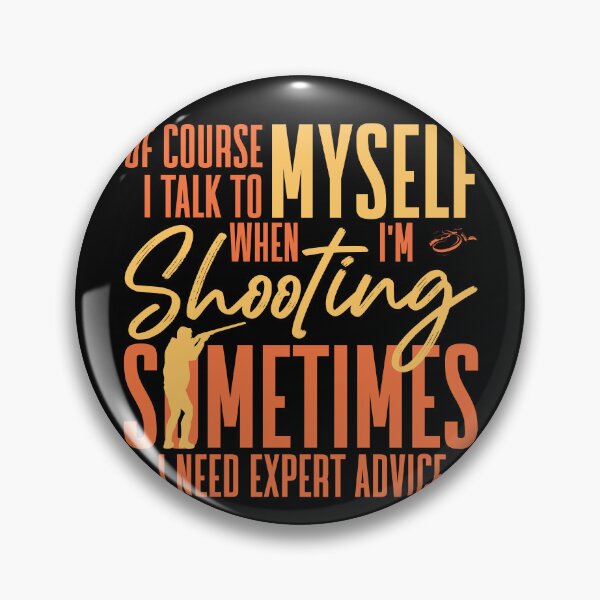 Item preview, Of Course I Talk To Myself When I'm Shooting  Trap Skeet designed and sold by Artee79.
