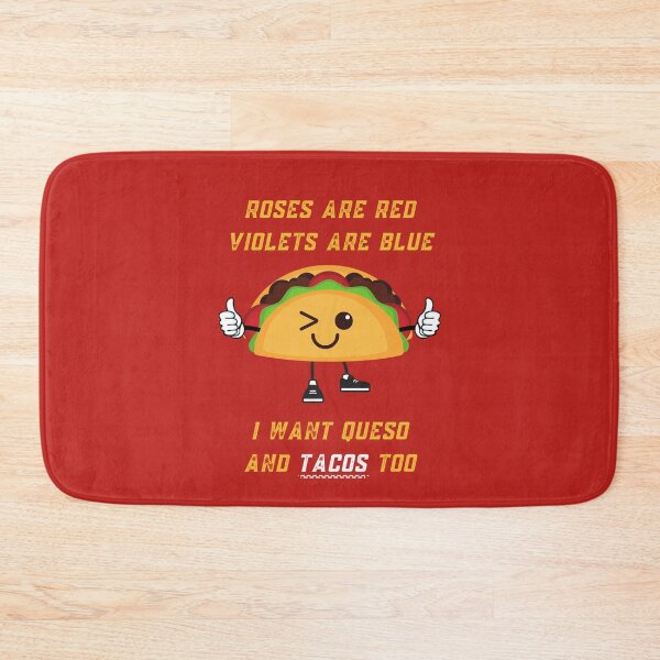 Item preview, Roses Are Red Violets Are Blue I Want Queso And Tacos Too designed and sold by PrintaMaria.