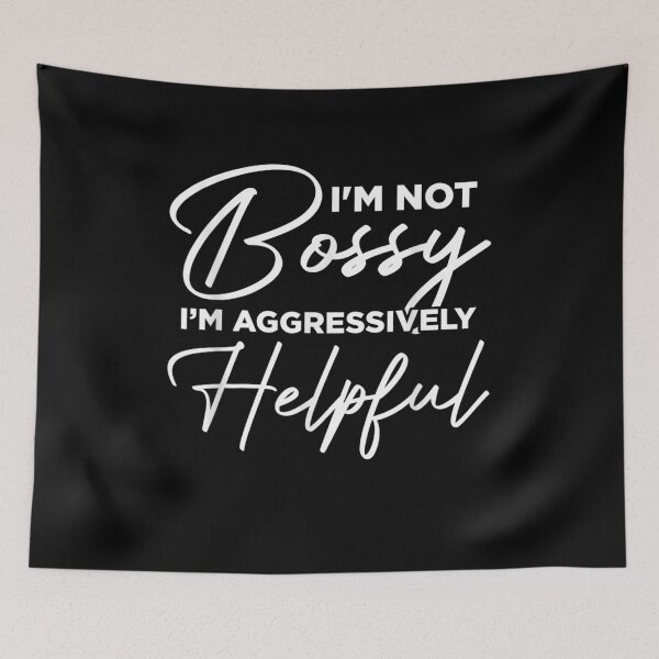 Item preview, i Am Not Bossy I Am Aggressively helpful designed and sold by wi trendshop.