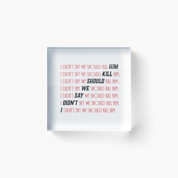 Item preview, I didn't say we should kill him - Black on red edition designed and sold by NaomiWallace321.