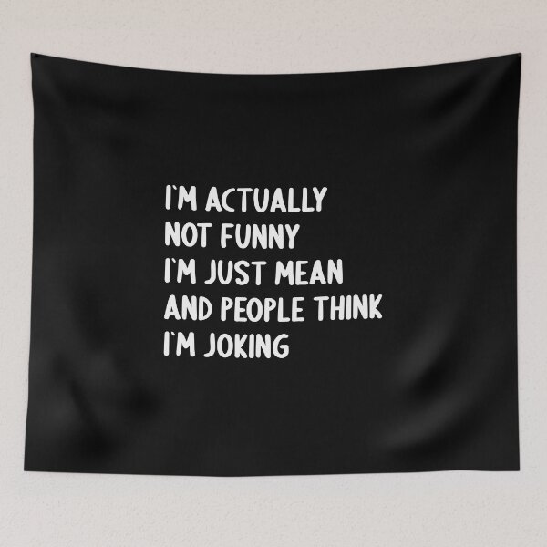 Item preview, I`m Actually Not Funny, I`m Just Mean And People Think I`m Joking designed and sold by Express YRSLF.