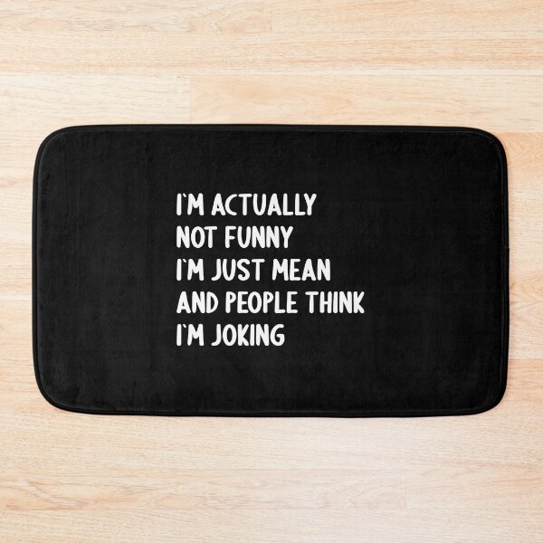 Item preview, I`m Actually Not Funny, I`m Just Mean And People Think I`m Joking designed and sold by Express YRSLF.