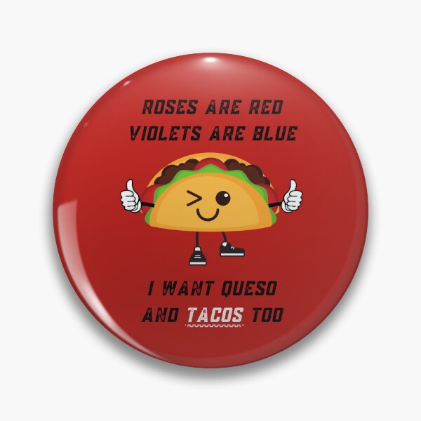 Item preview, Roses Are Red Violets Are Blue I Want Queso And Tacos Too designed and sold by PrintaMaria.