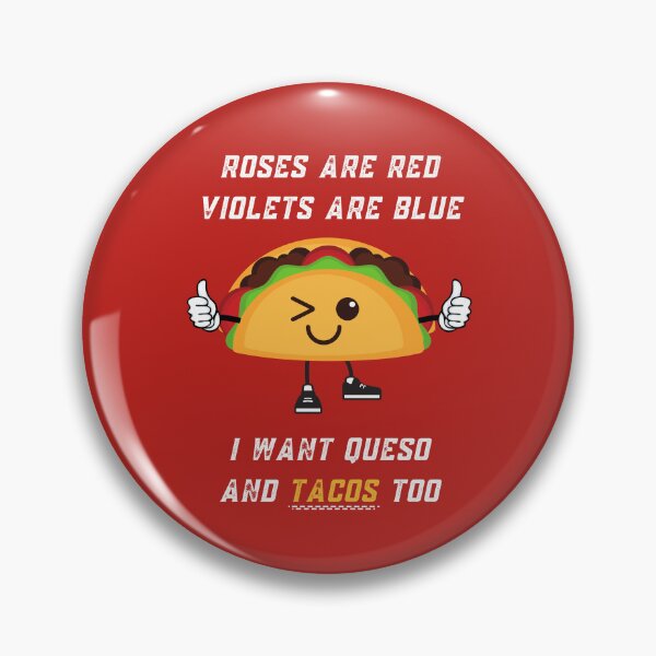 Item preview, Roses Are Red Violets Are Blue I Want Queso And Tacos Too designed and sold by PrintaMaria.