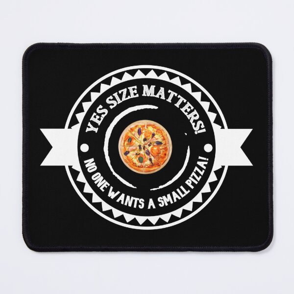 Item preview, Yes Size Matters! No One Wants a Small Pizza! designed and sold by artenvironments.