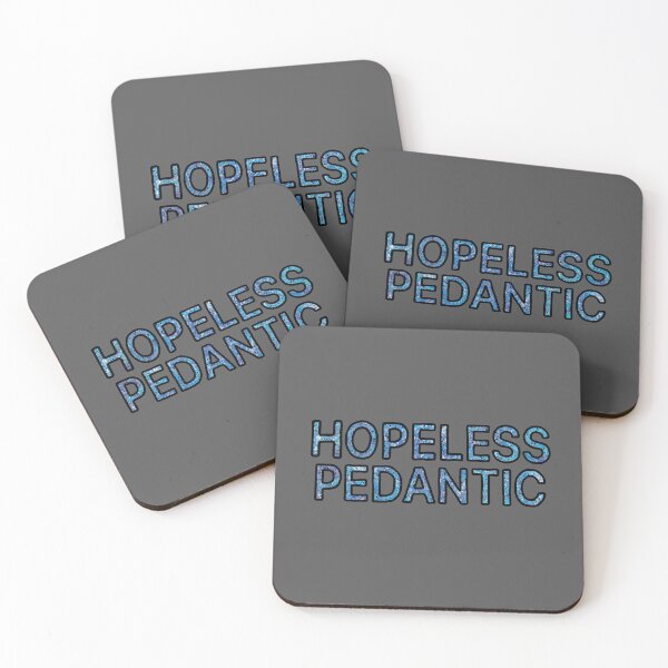 Item preview, Hopeless Pedantic designed and sold by NiceButton.