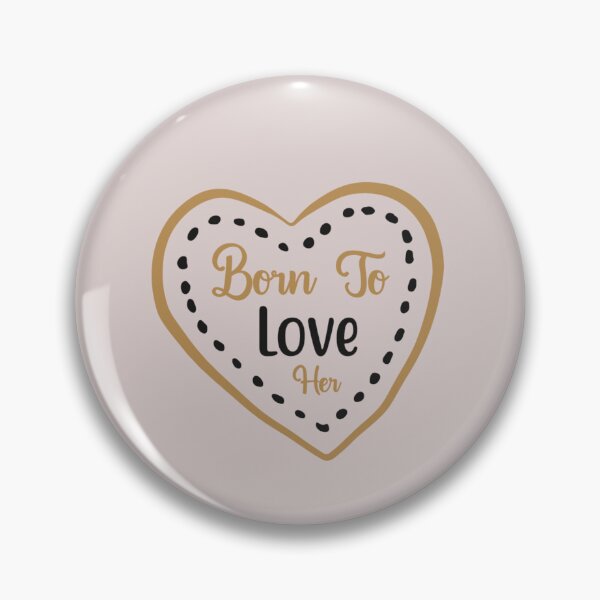 Item preview, Born to love her designed and sold by HASSANBADRI2050.