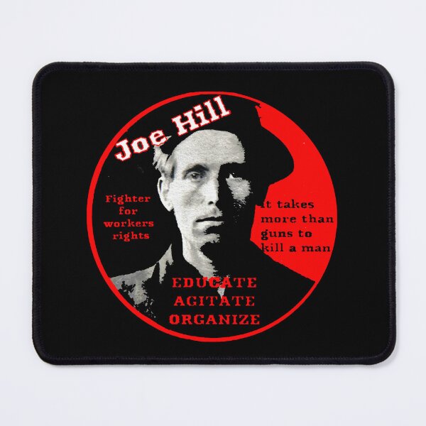 Item preview, Joe Hill  Activist - Educate, Agitate, Organize - International Workers of the World designed and sold by Tony Cisse.