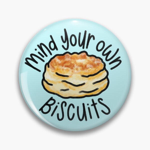 Item preview, Mind Your Own Biscuits designed and sold by NiceButton.