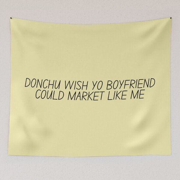 Item preview, Donchu Wish Yo Boyfriend Could Market Like Me Marketing designed and sold by kingroy.