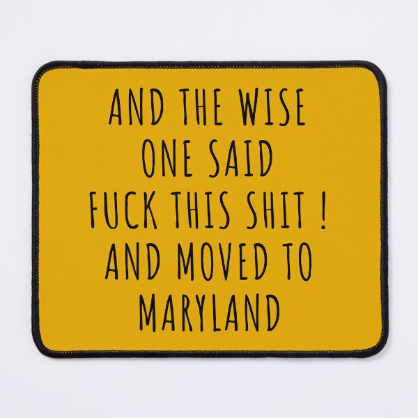 Item preview, And the wise one said fuck this shit and moved to Maryland designed and sold by KMIKBAL7.