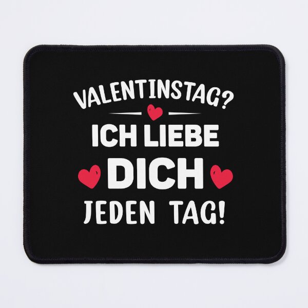 Item preview, Valentinstag? Ich Liebe Dich Jeden Tag! designed and sold by Tig3rE.