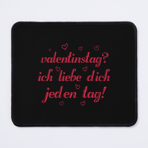 Item preview, Valentinstag? Ich Liebe Dich Jeden Tag! designed and sold by Tig3rE.