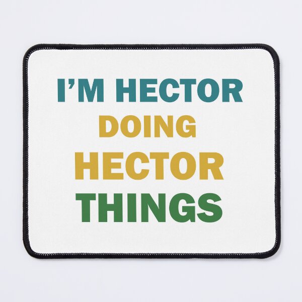 Item preview, I'm Hector Doing Hector Things Fun Personalized First Name designed and sold by Rami Khalifah.