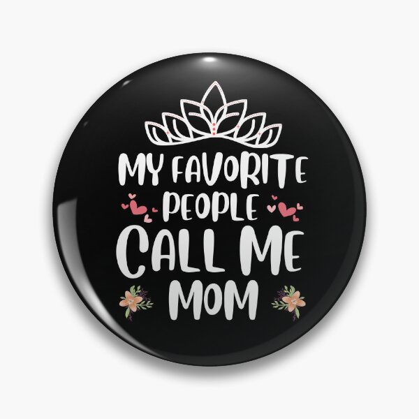 Item preview, My Favorite People Call Me Mom, mothers day, best mom,  designed and sold by oufa.