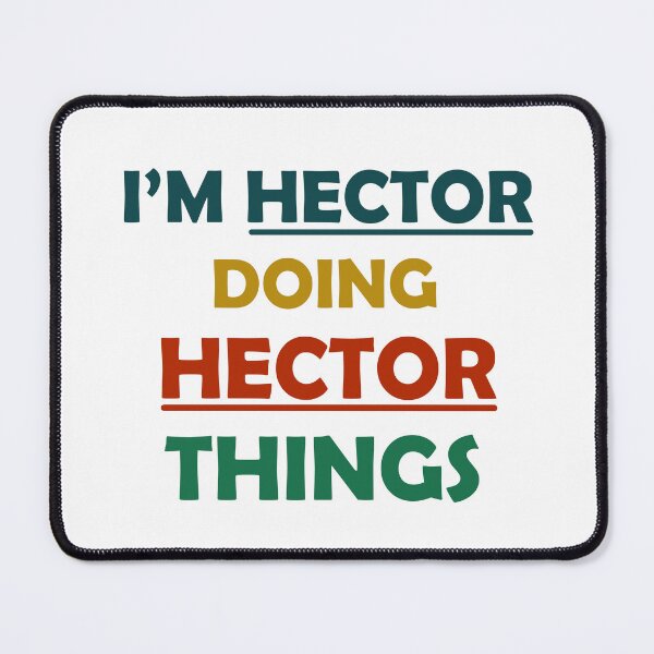 Item preview, I'm Hector Doing Hector Things Fun Personalized First Name designed and sold by Rami Khalifah.