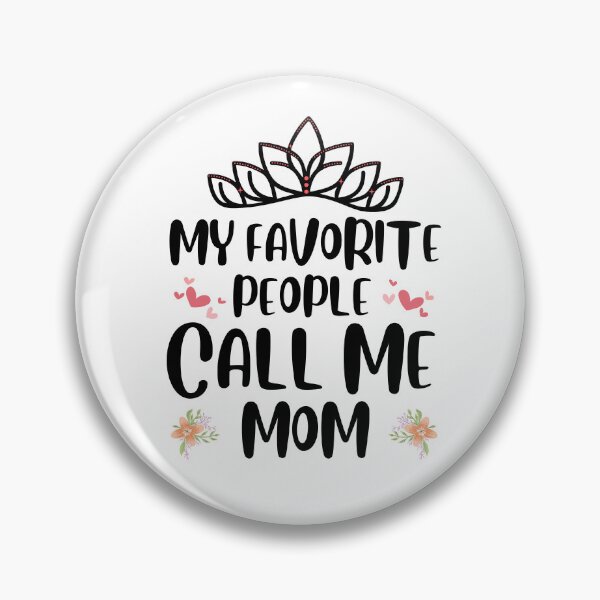 Item preview, My Favorite People Call Me Mom, mothers day, best mom,  designed and sold by oufa.