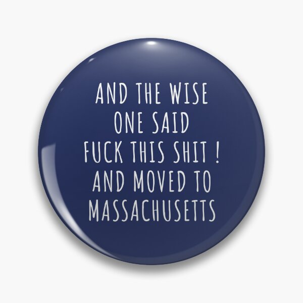 Item preview, And the wise one said fuck this shit and moved to Massachusetts designed and sold by KMIKBAL7.