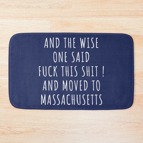 Item preview, And the wise one said fuck this shit and moved to Massachusetts designed and sold by KMIKBAL7.