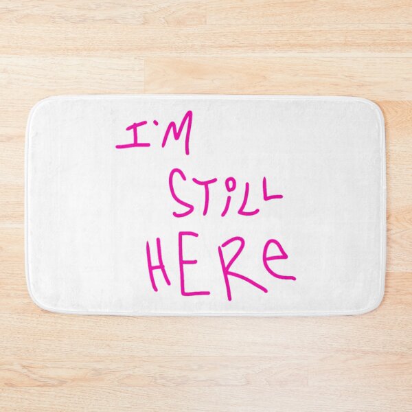 Item preview, I'm Still Here designed and sold by Pct4.