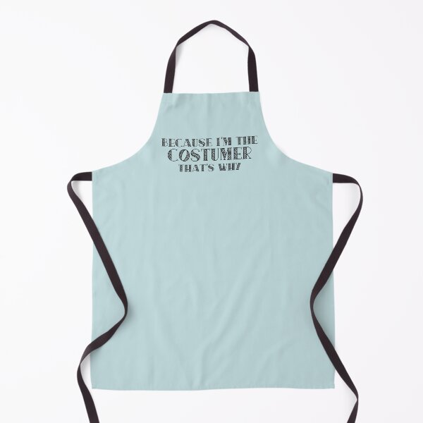 Item preview, Because I'm the Costumer designed and sold by Theatre Thoughts.