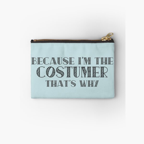 Item preview, Because I'm the Costumer designed and sold by Theatre Thoughts.