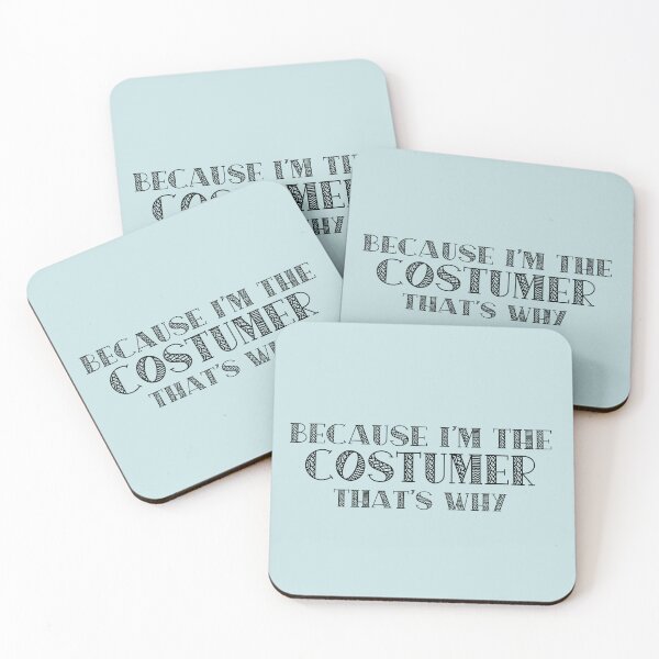 Item preview, Because I'm the Costumer designed and sold by Theatre Thoughts.