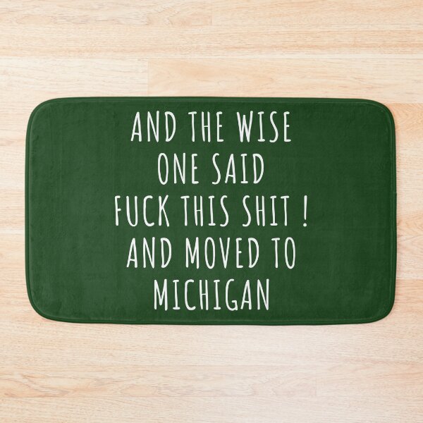 Item preview, And the wise one said fuck this shit and moved to Michigan designed and sold by KMIKBAL7.