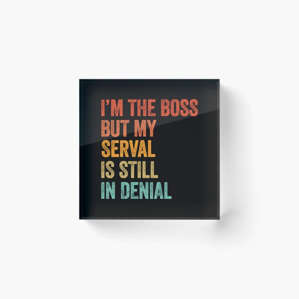 Item preview, I'm The Boss But My Serval Is Still In Denial  designed and sold by LADistrictGarb.