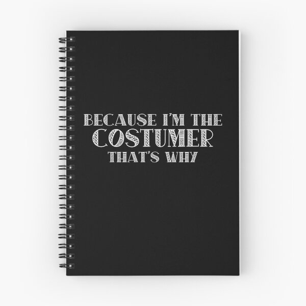 Item preview, Because I'm the Costumer designed and sold by Theatre Thoughts.