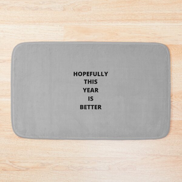 Item preview, Hopefully This Year Is Better designed and sold by westenfield.