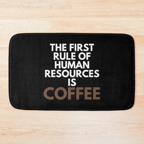 Item preview, The First Rule Of Human Resources Is Coffee designed and sold by EllConApparel.