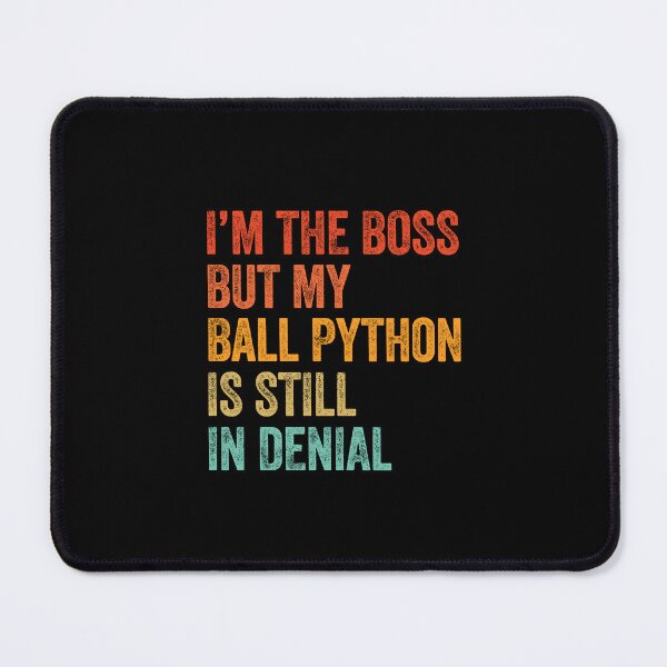 Item preview, I'm The Boss But My Ball Python Is Still In Denial  designed and sold by LADistrictGarb.