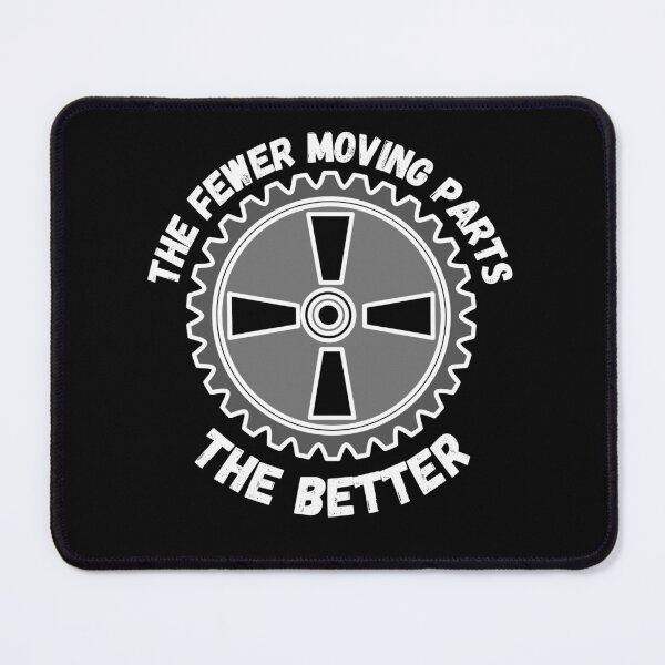 Item preview, The fewer moving parts the Better Funny T-Shirt designed and sold by LJ4EVER.