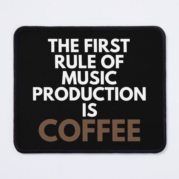 Item preview, The First Rule Of Music Production Is Coffee designed and sold by EllConApparel.
