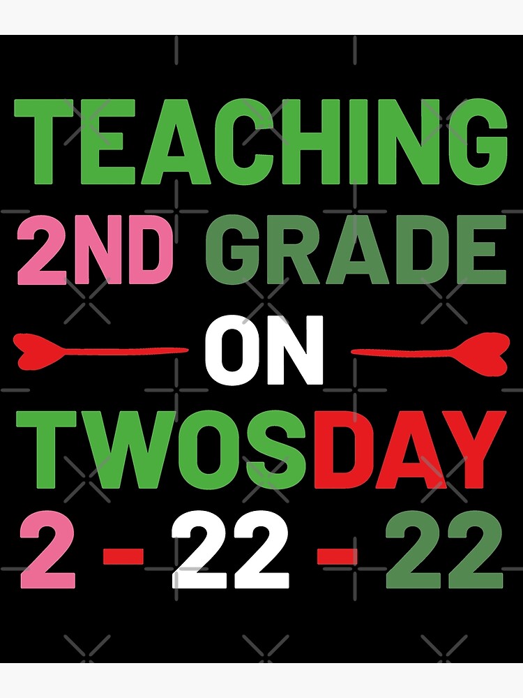 Teaching 2nd Grade On Twosday 2 22 22 22nd February 2022 Poster By